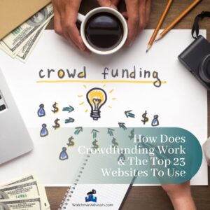 How Does Crowdfunding Work & The Top 23 Websites To Use