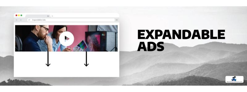 What are Expandable Ads and some examples