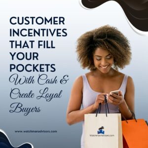 Customer Incentives That Fill Your Pockets With Cash & Create Loyal Buyers